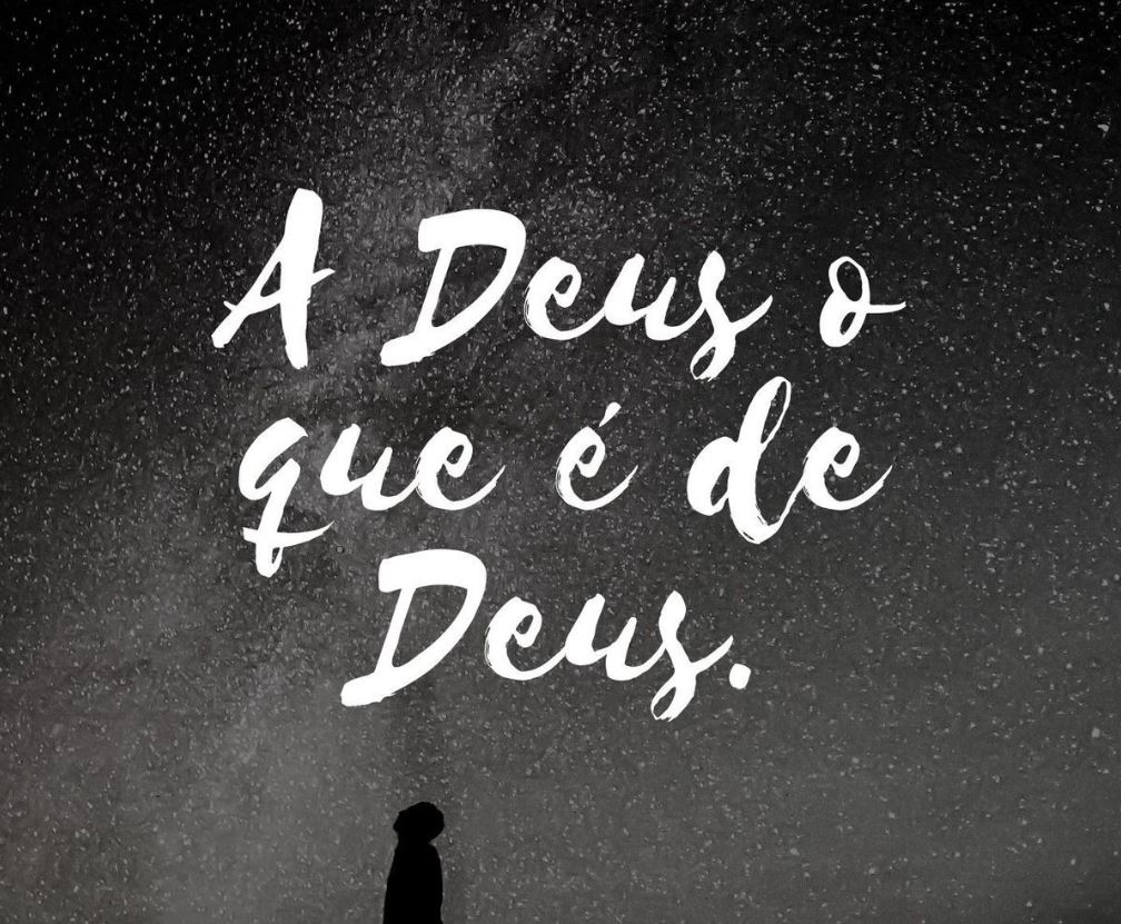 A Deus o que é de Deus. - Filhos do Dia - Semeando a Palavra do Altíssimo