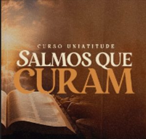 salmos-que-curam a. Você nunca mais vai ler Salmos da mesma forma depois deste curso